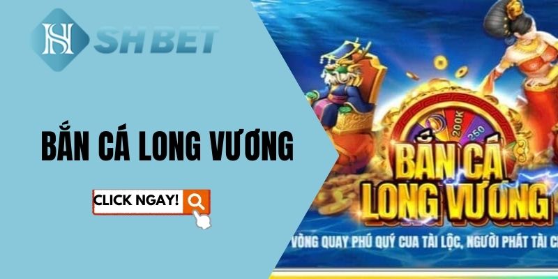 Bắn cá long vương